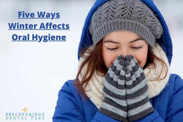 Five Ways Winter Affects Oral Hygiene